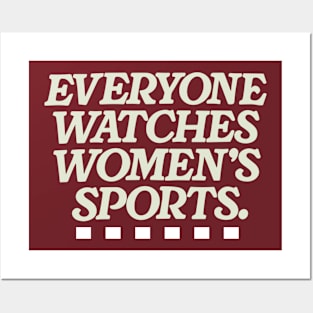 Everyone watches women's sports Posters and Art